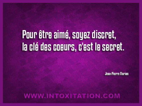 Citation : Pour tre aim, soyez discret, la cl des coeurs, c'est le secret.