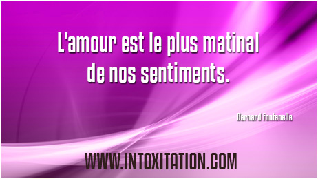 Citation : L'amour est le plus matinal de nos sentiments.