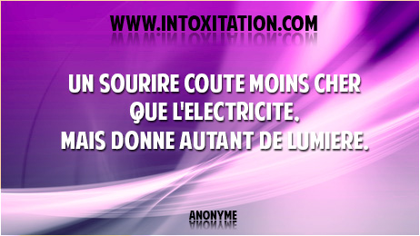 Un sourire cote moins cher que l'lectricit, mais donne autant de lumire.