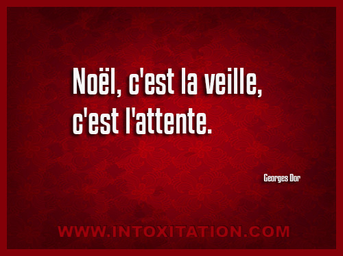 Citation : Nol, c'est la veille, c'est l'attente.